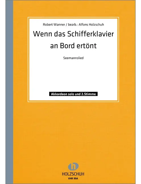 Wenn das Schifferklavier an Bord ertönt